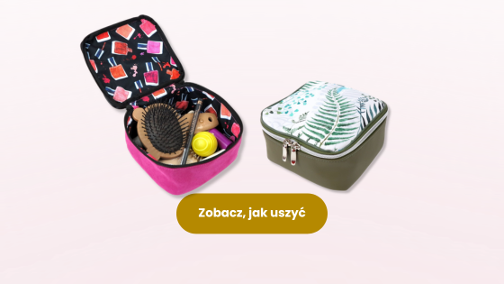 Kosmetyczka box - instrukcja szycia